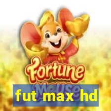 fut max hd